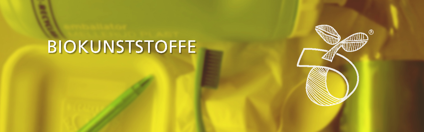 Biokunststoffe