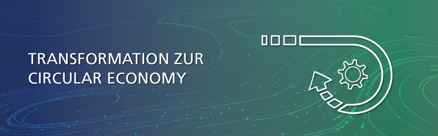 Transformation zur Circular Economy